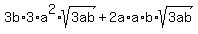 3b%2A3%2Aa%5E2%2Asqrt%283ab%29+%2B+2a%2Aa%2Ab%2Asqrt%283ab%29