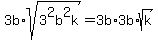 3b%2Asqrt%283%5E2b%5E2k%29+=+3b%2A3b%2Asqrt%28k%29