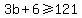 3b%2B6%3E=121
