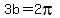 3b=2pi