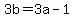 3b=3a-1
