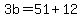 3b=51%2B12