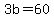 3b=60