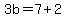 3b=7%2B2