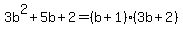 3b%5E2%2B5b%2B2=%28b%2B1%29%283b%2B2%29