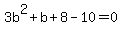 3b%5E2+%2B+b+%2B8-10=0