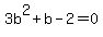 3b%5E2+%2B+b+-2=0
