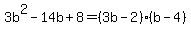 3b%5E2-14b%2B8=%283b-2%29%28b-4%29