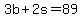 3b+%2B+2s+=+89