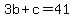 3b+%2B+c+=+41