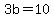 3b+=+10