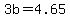 3b+=+4.65