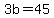 3b+=+45