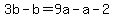3b-b=9a-a-2