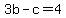 3b-c=4