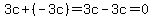 3c%2B%28-3c%29=3c-3c=0