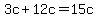 3c%2B12c=15c