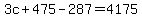 3c%2B475-287=4175