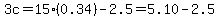 3c=15%280.34%29-2.5=5.10-2.5
