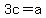 3c=a