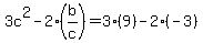 3c%5E2-2%28b%2Fc%29=3%289%29-2%28-3%29