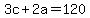 3c+%2B+2a+=+120