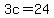 3c+=+24