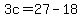 3c+=+27+-+18