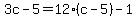 3c-5=12%28c-5%29-1