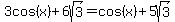 3cos%28x%29%2B6sqrt%283%29=cos%28x%29%2B5sqrt%283%29