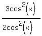 3cos%5E2%28x%29%2F%282cos%5E2%28x%29%29