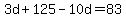 3d%2B125-10d=83