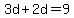 3d%2B2d=9