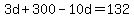 3d%2B300-10d=132