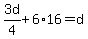 3d%2F4%2B6%2A16=d