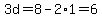 3d=8-2%2A1=6
