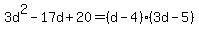 3d%5E2-17d%2B20=%28d-4%29%283d-5%29