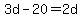 3d-20=2d