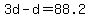 3d-d=88.2