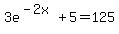 3e%5E%28-2x%29%2B5=125