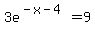 3e%5E%28-x-4%29=9