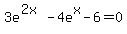 3e%5E%282x%29+-+4e%5Ex+-+6+=+0