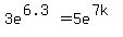 3e%5E%286.3%29=5e%5E%287k%29