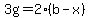 3g=2%28b-x%29