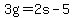3g=2s-5