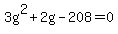 3g%5E2+%2B+2g+-+208+=+0