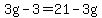 3g-3=21-3g