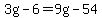 3g-6=9g-54