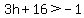 3h%2B16%3E-1