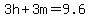 3h%2B3m=9.6